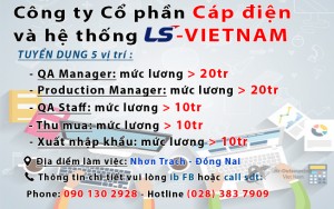 Công ty Cổ phần Cáp điện và hệ thống LS - VIETNAM tuyển dụng